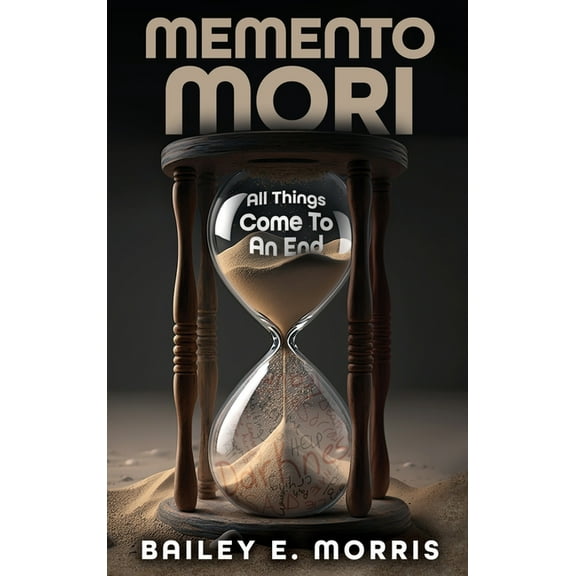 Memento Mori: All Things Come To An End, (Hardcover)