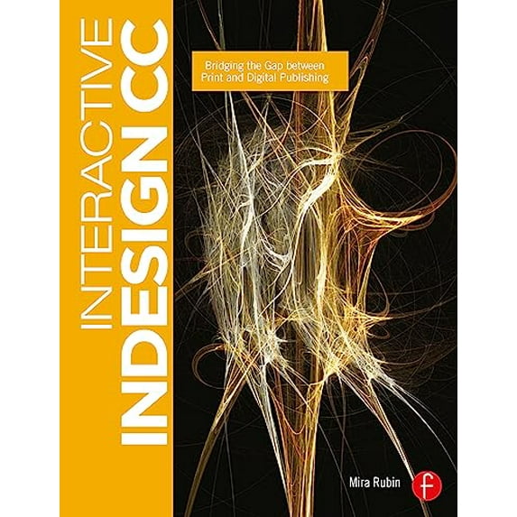 Pre-Owned Interactive InDesign CC: Bridging the Gap Between Print & Digital Publishing (Paperback) 0415661773 9780415661775