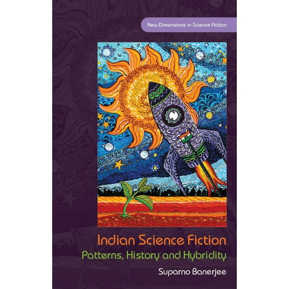 New Dimensions in Science Fiction: Indian Science Fiction: Patterns, History and Hybridity (Hardcover)