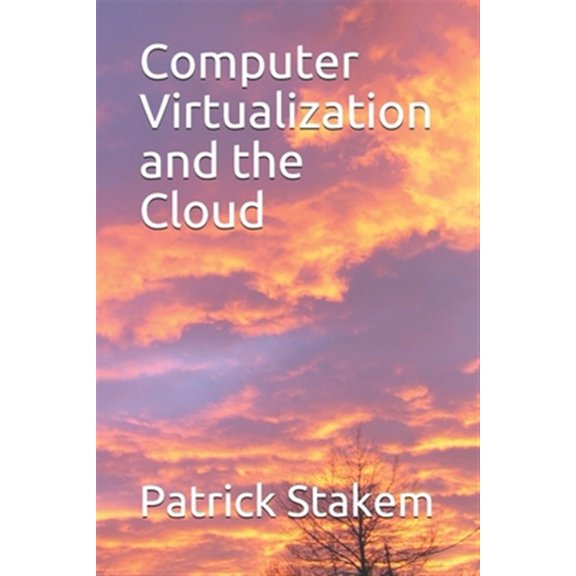 Pre-Owned Computer Architecture: Computer Virtualization and the Cloud (Series #10) (Paperback)
