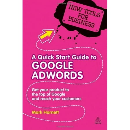 Google Adwords : Get Your Product to the Top of Google and Reach Your Customers 9780749460037 Used / Pre-owned