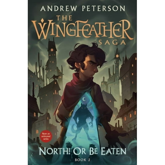 Wingfeather Saga North! or Be Eaten: The Wingfeather Saga Book 2, (Paperback)