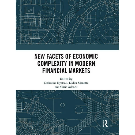 New Facets of Economic Complexity in Modern Financial Markets, (Paperback)
