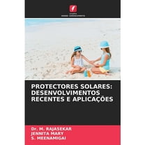 Protectores Solares: Desenvolvimentos Recentes E Aplicações, (Paperback)