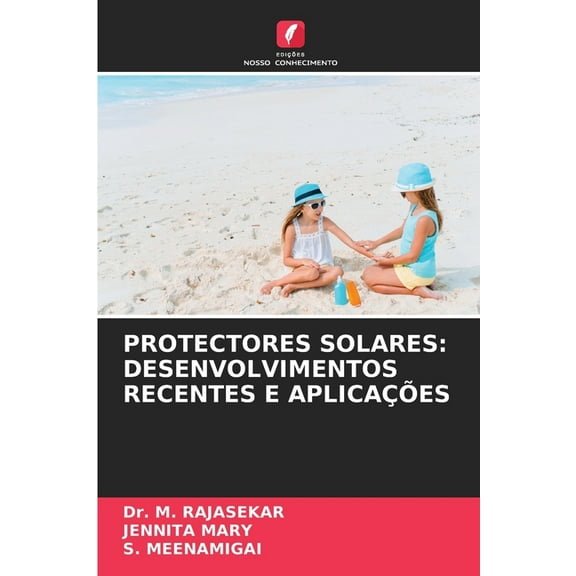 Protectores Solares: Desenvolvimentos Recentes E Aplicações, (Paperback)