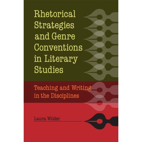 Rhetorical Strategies and Genre Conventions in Literary Studies : Teaching and Writing in the Disciplines (Paperback)