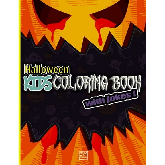 Halloween Kids Coloring Book with Jokes !: 38 Coloring Pages   38 Jokes 8,5 x 11 po For Little Kids, Toddler and Prescho, (Paperback)