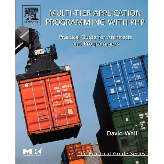 Practical Guides Multi-Tier Application Programming with PHP: Practical Guide for Architects and Programmers, (Paperback)