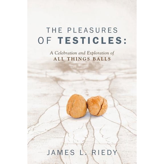 The Pleasures of Testicles (Paperback)