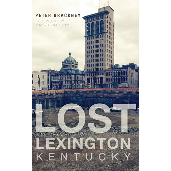 Lost Lexington, Kentucky (Hardcover)