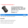 thumbnail image 2 of Leaf Spring Shackle Bushing - Compatible with 2001 - 2003, 2005 - 2006 GMC Sierra 1500 HD 6.0L V8 2002, 2 of 2