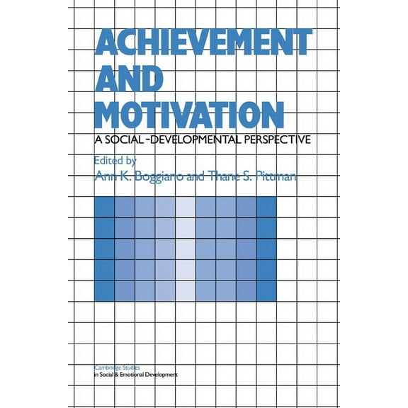 Cambridge Studies in Social and Emotiona Achievement and Motivation: A Social-Developmental Perspective, (Hardcover)