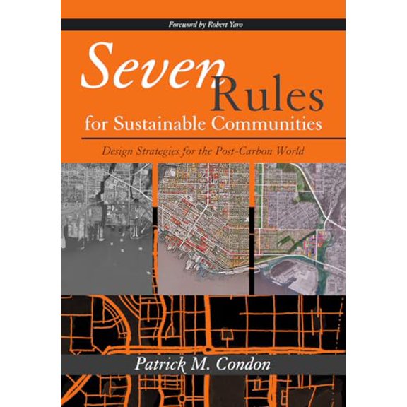 Pre-Owned Seven Rules for Sustainable Communities: Design Strategies for the Post Carbon World (Paperback) 1597266655 9781597266659