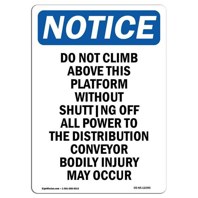 SignMission OS-NS-A-1824-V-11090 18 x 24 in. OSHA Notice Sign - Do Not Climb Above This Platform