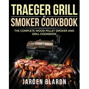 Traeger Grill & Smoker Cookbook (Paperback)