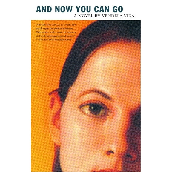 And Now You Can Go : A Novel (Paperback)