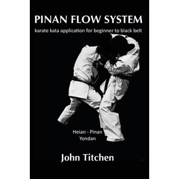 Pre-Owned Pinan Flow System : Heian - Pinan Yondan; Karate Kata Application for Beginner to Black Belt