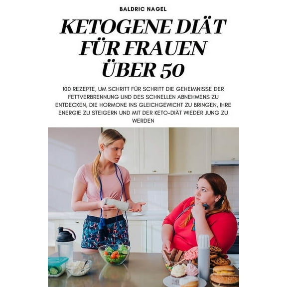 Ketogene DiÃ¤t FÃ¼r Frauen Ãber 50, (Paperback)