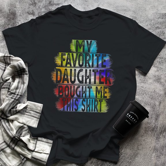 My Favorite Daughter Bought Me This Funny Mom Dad, Small, Black