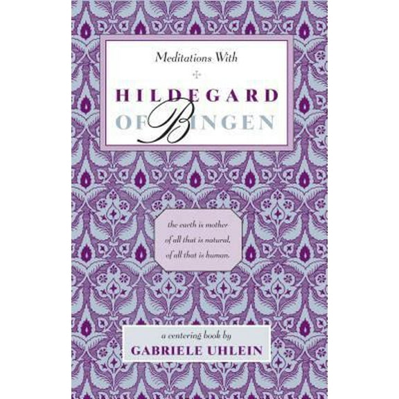 Pre-Owned Meditations with Hildegard of Bingen (Paperback) 0939680122 9780939680122