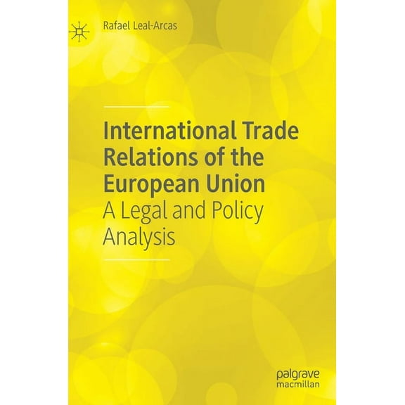 International Trade Relations of the European Union: A Legal and Policy Analysis, (Hardcover)