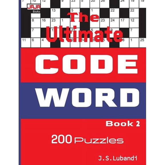 200 Cleverly Crafted Codeword Puzzles: The Ultimate CODE WORD Book 2 (Paperback)