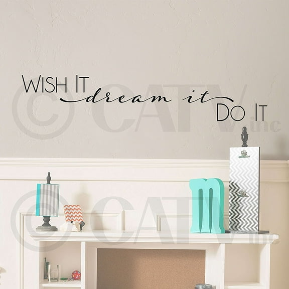 Wish It Dream It Do It Vinyl Letering Wall Decal Sticker Decals Size: 6"H x 32"L - Color: Black