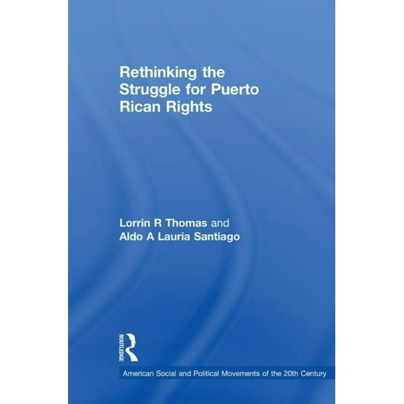 American Social and Political Movements  Rethinking the Struggle for Puerto Rican Rights, (Hardcover)