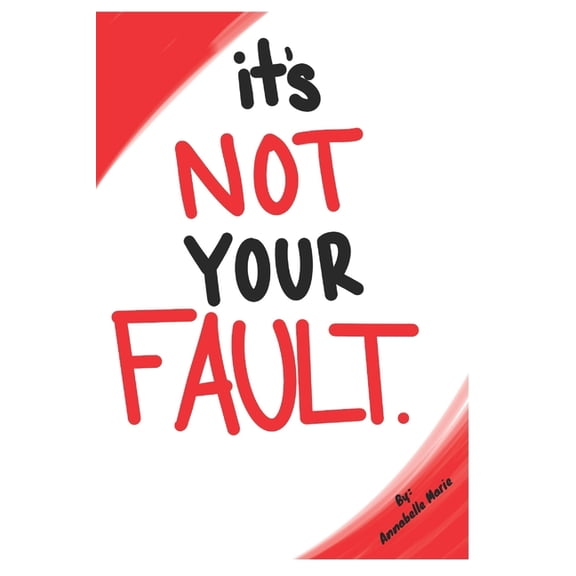 It's Not Your Fault: Surviving a Narcissistic, Toxic Boss and Healing from Workplace Abuse, (Paperback)