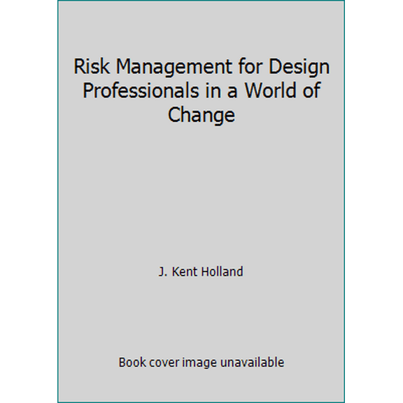 Pre-Owned Risk Management for Design Professionals in a World of Change (Paperback) 0972315845 9780972315845