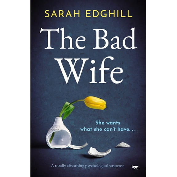 The Bad Wife: A totally absorbing pyschological suspense, (Paperback)
