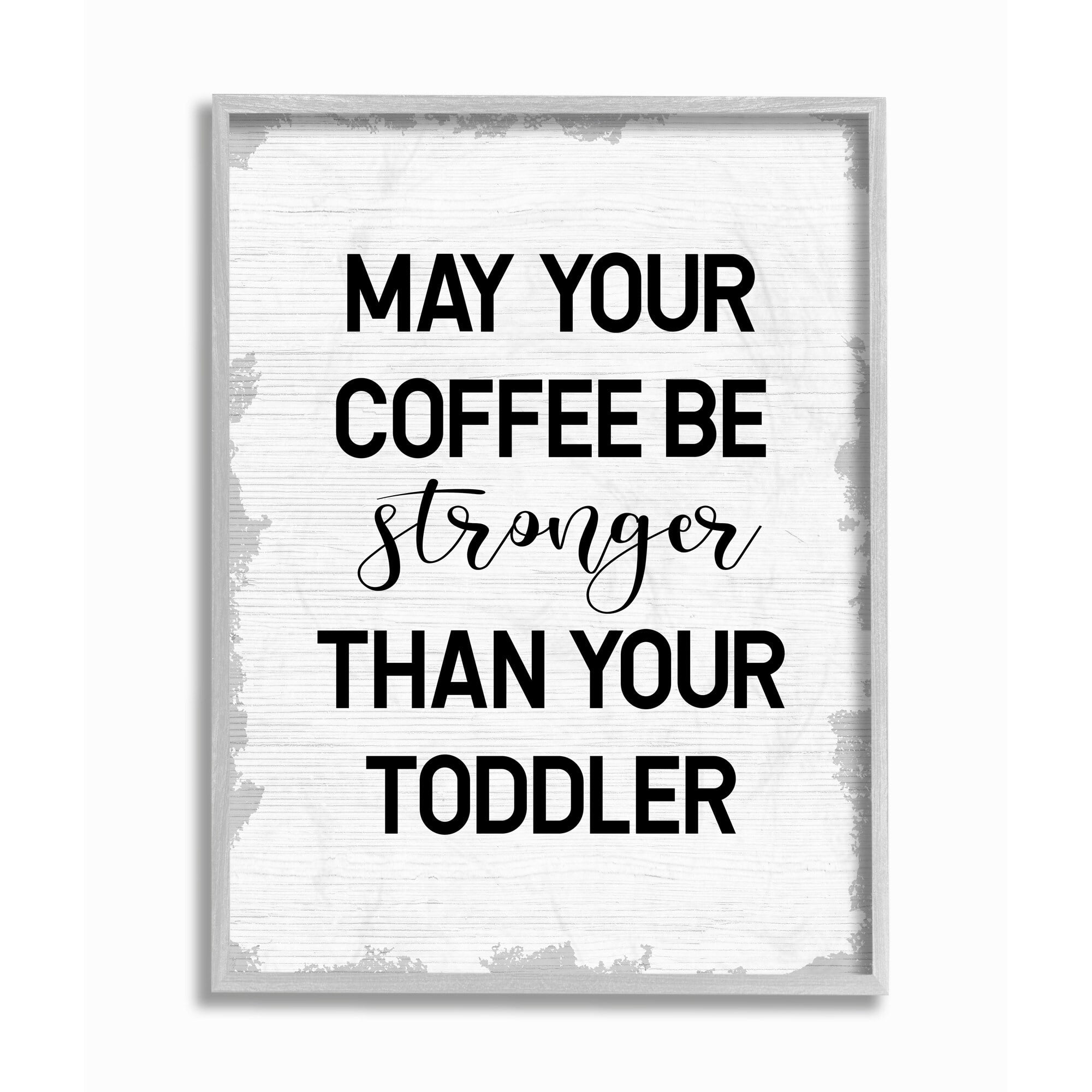 Stupell Industries Coffee Stronger Than Toddler Phrase Family Parent Sign Framed Wall Art Design by Daphne Polselli, 16" x 20", Black Framed