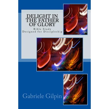Delight in the Father of Glory (Paperback)