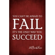 Keep Calm Collection You Can't Be Afraid To Fail Poster, 12 x 18