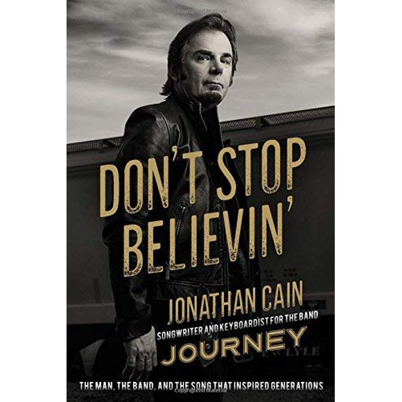Don't Stop Believin': The Man, the Band, and the Song that Inspired Generations