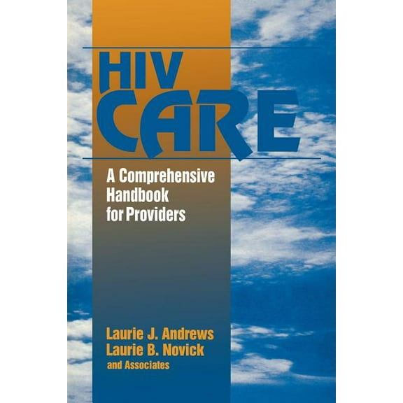 HIV Care: A Comprehensive Handbook for Providers, (Paperback)