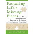thumbnail image 2 of Restoring Life's Missing Pieces: The Spiritual Power Of Remembering And Reunion, 2 of 2