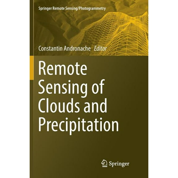 Springer Remote Sensing/Photogrammetry Remote Sensing of Clouds and Precipitation, (Paperback)