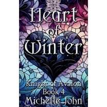Knight of Avalon Heart of Winter, Book 4, (Paperback)
