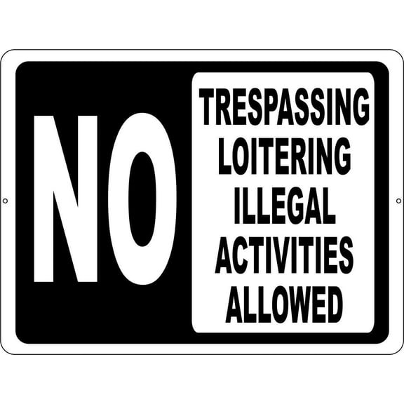 No Trespassing Loitering or Illegal Activities Allowed Sign