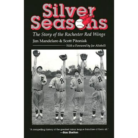 Silver Seasons : The Story of the Rochester Red