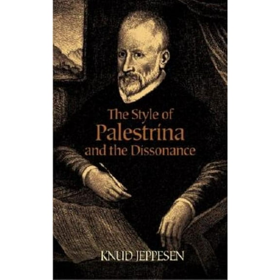 Dover Books on Music: Analysis The Style of Palestrina and the Dissonance, (Paperback)
