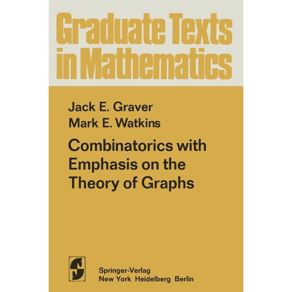 Graduate Texts in Mathematics Combinatorics with Emphasis on the Theory of Graphs, Book 54, (Paperback)