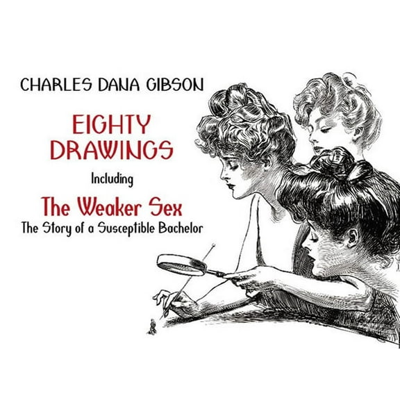Dover Fine Art, History of Art Eighty Drawings: Including the Weaker Sex: The Story of a Susceptible Bachelor, (Paperback)