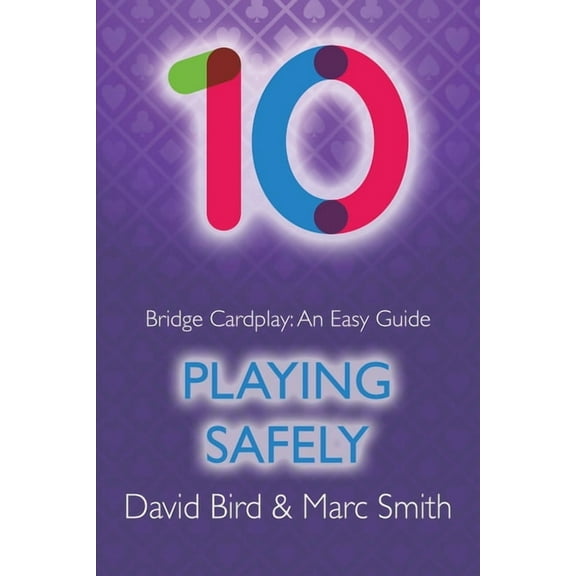 Bridge Cardplay: An Easy Guide - 10. Playing Safely, (Paperback)