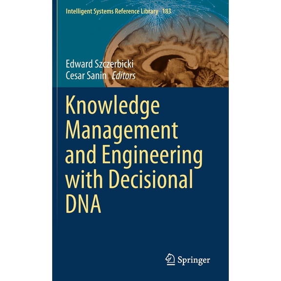 Intelligent Systems Reference Library Knowledge Management and Engineering with Decisional DNA, Book 183, (Hardcover)
