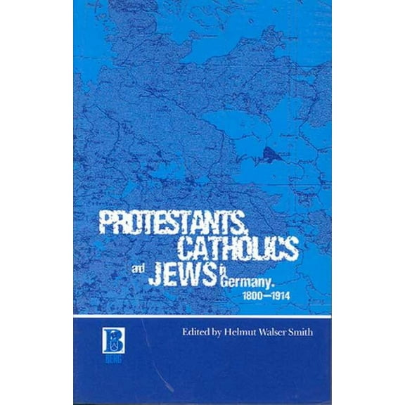 Protestants, Catholics and Jews in Germany, 1800-1914, (Hardcover)