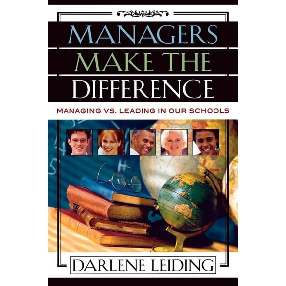 Innovations in Education Managers Make the Difference: Managing vs. Leading in Our Schools, Book 7, (Paperback)