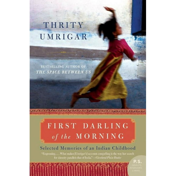 First Darling of the Morning: Selected Memories of an Indian Childhood, (Paperback)