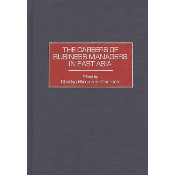 The Careers of Business Managers in East Asia, (Hardcover)